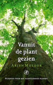 Vanuit de plant gezien - Arjen Mulder (ISBN 9789029511384)