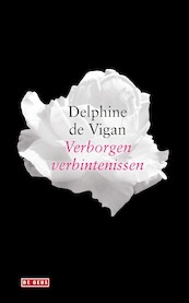 Verborgen verbintenissen - Delphine de Vigan (ISBN 9789044540741)