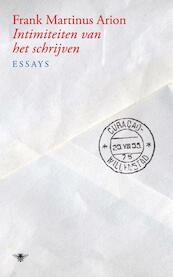 Intimiteiten van het schrijven - Frank Martinus Arion (ISBN 9789023428817)