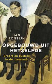 Opgebouwd uit hetzelfde - Jan Fontijn (ISBN 9789023460237)