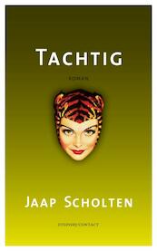 Tachtig - Jaap Scholten (ISBN 9789025435479)