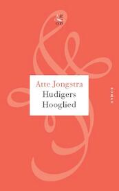 Hudigers hooglied - Atte Jongstra (ISBN 9789029574686)