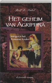Het geheim van Agrippina - R.- D. Sabel (ISBN 9789055603244)