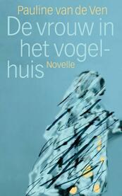 De vrouw in het vogelhuis - P. van de Ven (ISBN 9789086410019)