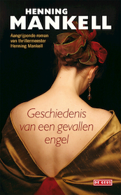 Geschiedenis van een gevallen engel - Henning Mankell (ISBN 9789044521443)