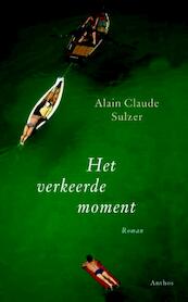 Het verkeerde moment - Alain Claude Sulzer (ISBN 9789041419880)
