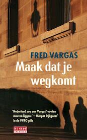 Maak dat je wegkomt - Fred Vargas (ISBN 9789044516371)