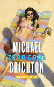 Zero cool - Michael Crichton, John Lange (ISBN 9789024565269)