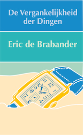 De vergankelijkheid der dingen - Eric C. de Brabander (ISBN 9789062657506)