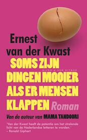Soms zijn dingen mooier als er mensen klappen - Ernest van der Kwast (ISBN 9789038893877)