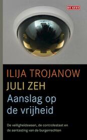 Aanslag op de vrijheid - Ilija Trojanow, Juli Zeh (ISBN 9789044516067)