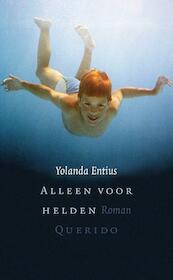 Alleen voor helden - Yolanda Entius (ISBN 9789021435763)