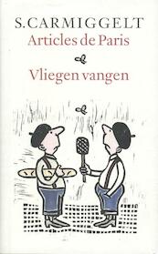 Articles de Paris & Vliegen vangen - Simon Carmiggelt (ISBN 9789029581127)