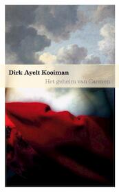 Het geheim van Carmen - Dirk Ayelt Kooiman (ISBN 9789076168722)