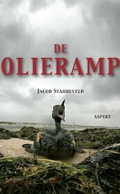 De Olieramp - Jacob Starreveld (ISBN 9789461534811)