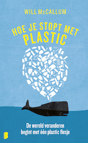 Hoe je stopt met plastic - Will McCallum (ISBN 9789402312614)