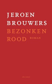 Bezonken rood - Jeroen Brouwers (ISBN 9789025463748)