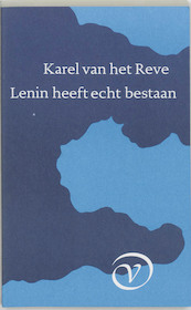 Lenin heeft echt bestaan - K. van het Reve (ISBN 9789028202764)
