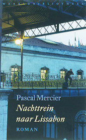 Nachttrein naar Lissabon - Pascal Mercier (ISBN 9789028421011)