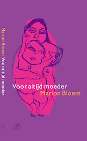 Voor altijd moeder - Marion Bloem (ISBN 9789029562973)