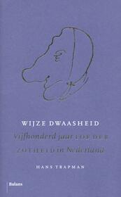 Wijze dwaasheid - Hans Trapman (ISBN 9789460033728)