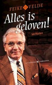 Alles is geloven ! - Feike ter Velde (ISBN 9789054293415)