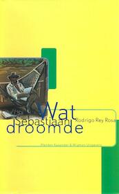Wat Sebastiaan droomde - Rodrigo Rey Rosa (ISBN 9789491495304)