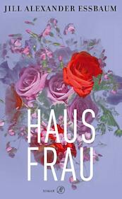 Hausfrau - Jill Alexander Essbaum (ISBN 9789029539159)