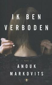 Ik ben verboden - Anouk Markovits (ISBN 9789023474067)