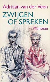 Zwijgen of spreken - Adriaan van der Veen (ISBN 9789021449647)