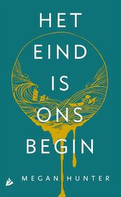 Het eind is ons begin - Megan Hunter (ISBN 9789048835867)