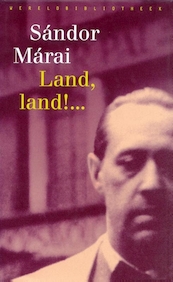 Land, land ! ... - Sandor Marai (ISBN 9789028419551)