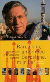 Barcelona, amor meu - Barcelona, mijn lief - Robbert Bosschart (ISBN 9789491259791)