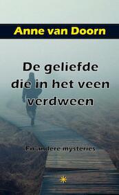 De geliefde die in het veen verdween, en andere mysteries - Anne van Doorn (ISBN 9789492715029)