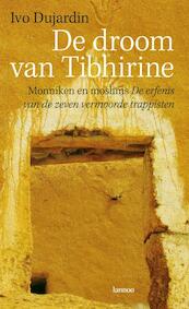 De droom van Tibhirine - I. Dujardin (ISBN 9789020982664)