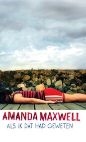 Als ik dat had geweten - Amanda Maxwell (ISBN 9789460010941)
