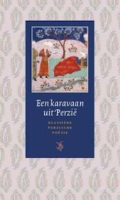Een karavaan uit Perzië - (ISBN 9789054601470)