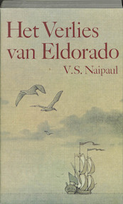Verlies van eldorado - Naipaul (ISBN 9789062621019)