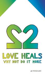 Love heals - Lydia Muijen (ISBN 9789491535277)