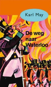 De weg naar Waterloo - Karl May (ISBN 9789031500314)