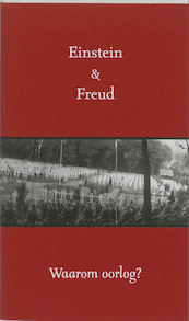 Waarom oorlog ? - A. Einstein, S. Freud (ISBN 9789076347356)