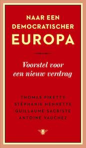 Naar een democratischer Europa - Thomas Piketty, Stéphanie Hennette, Guillaume Sacriste, Antoine Vauchez (ISBN 9789023485155)