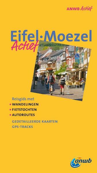 ANWB Actief Eifel, Moezel - Erik Nieuwenhuis, Inge Pieters, Angela Heetvelt (ISBN 9789018036201)