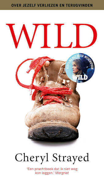 Wild. Over jezelf verliezen, terugvinden en 1700 kilometer hiken - Cheryl Strayed (ISBN 9789021026619)