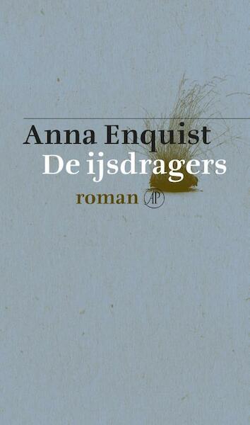 De ijsdragers - Anna Enquist (ISBN 9789029504959)