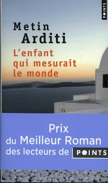 L'Enfant qui mesurait le monde - Metin Arditi (ISBN 9782757864487)
