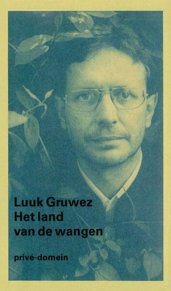 Het land van de wangen - Luuk Gruwez (ISBN 9789029521451)
