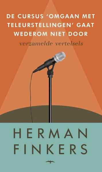 De cursus omgaan met teleurstellingen gaat wederom - Herman Finkers (ISBN 9789400403147)