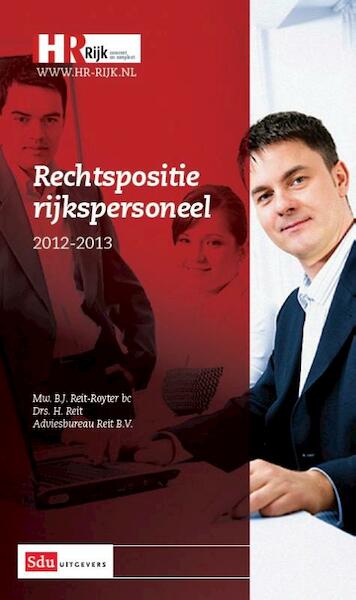 Rechtspositie Rijkspersoneel 2012-2013 - B.J. Reit-Royter, H. Reit (ISBN 9789012577373)