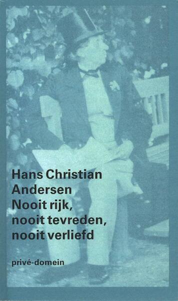 Nooit rijk, nooit tevreden, nooit verliefd - Hans Christian Andersen (ISBN 9789029500043)